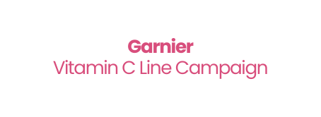 Garnier Vitamin C Line Campaign