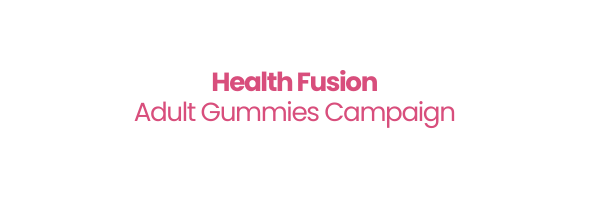 Health Fusion Adult Gummies Campaign
